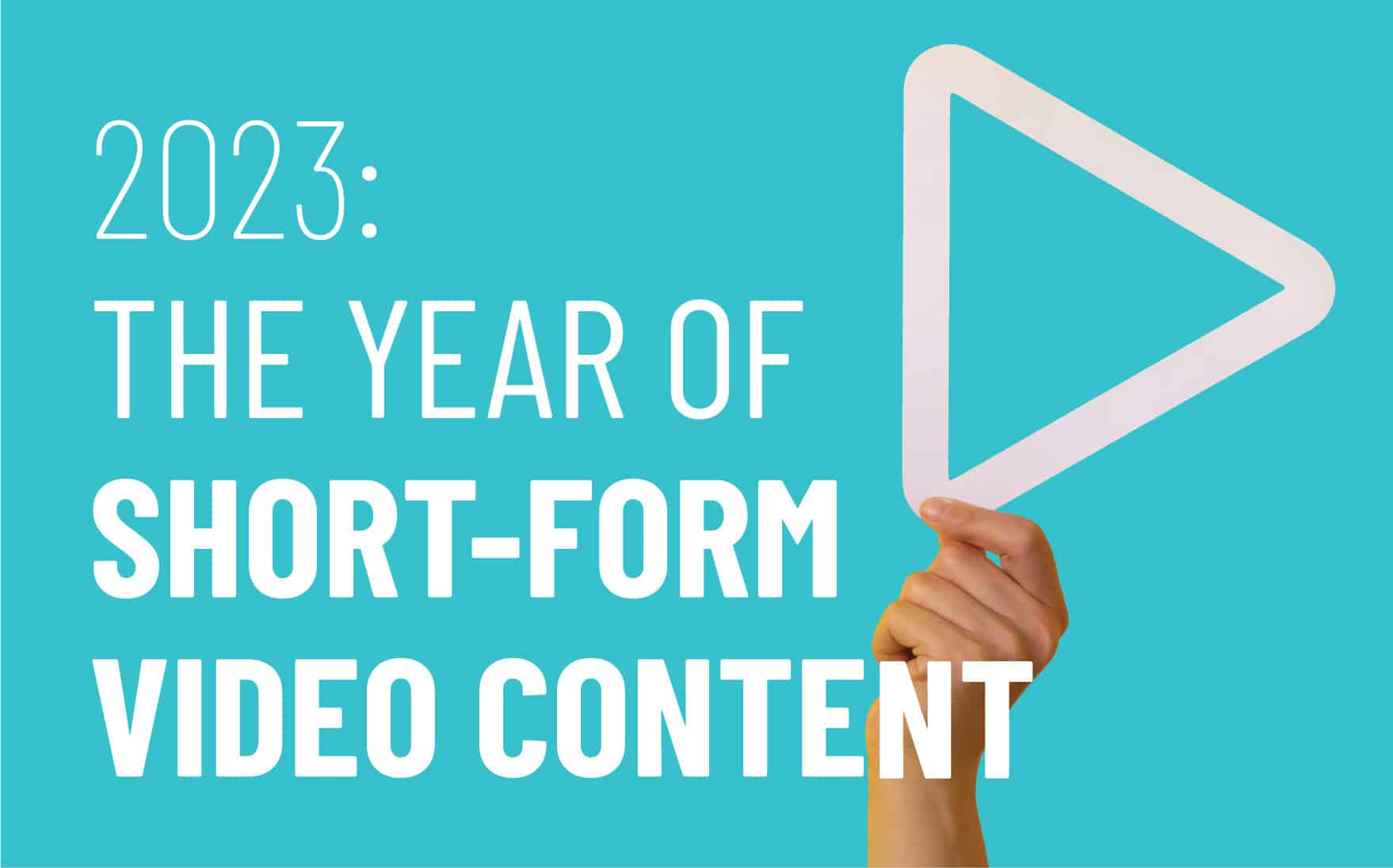 2023: The Year of Short-Form Video Content