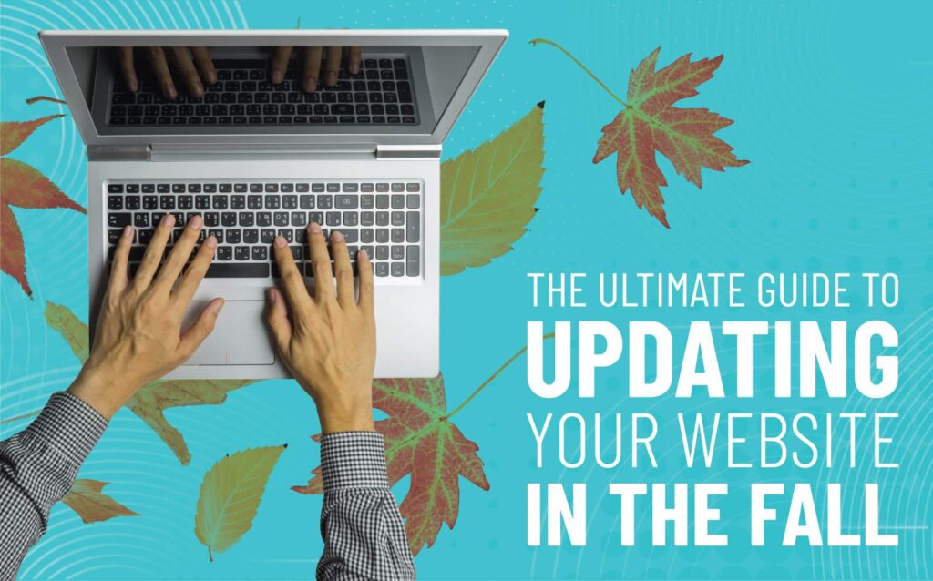 The Ultimate Guide to Updating Your Website in the Fall